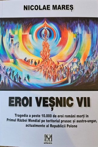 Nicolae Mareș - Eroi veșnic vii