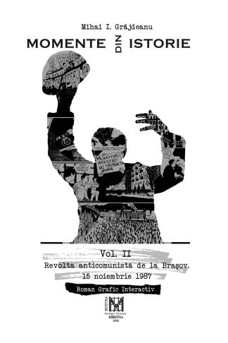 Mihai I. Grăjdeanu – Momente din istorie. Vol. II – Revolta anticomunistă de la Brașov. 15 noiembrie 1987