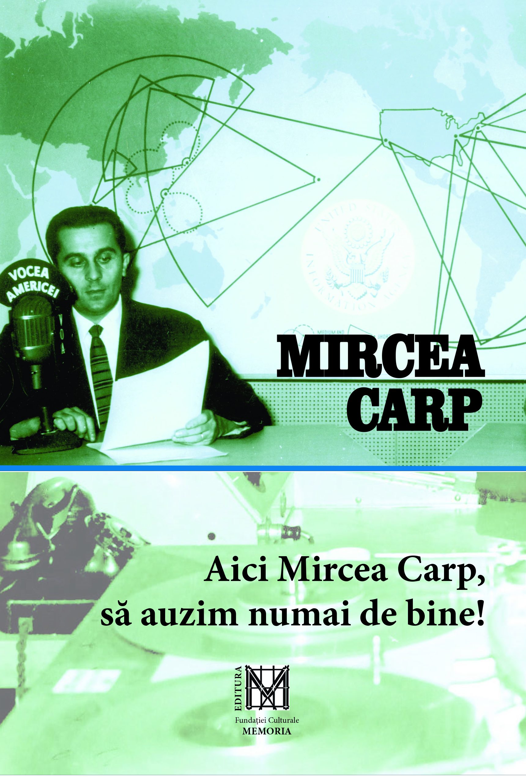 Aici, Mircea Carp, să auzim numai de bine!