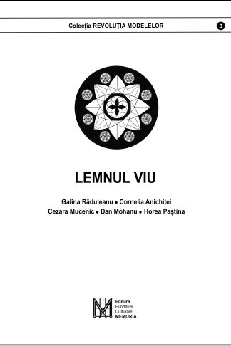 Lemnul viu. Colecția Revoluția Modelelor, vol. 3