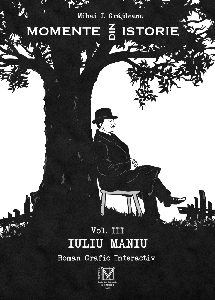 Mihai I. Grăjdeanu - Momente din istorie, vol. III – Iuliu Maniu